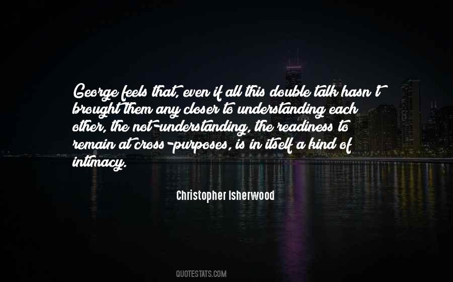 Christopher Isherwood Quotes #1430111
