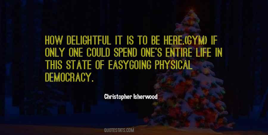 Christopher Isherwood Quotes #1540550