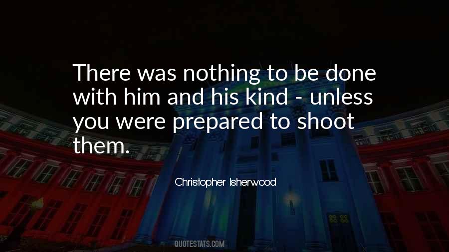 Christopher Isherwood Quotes #608957