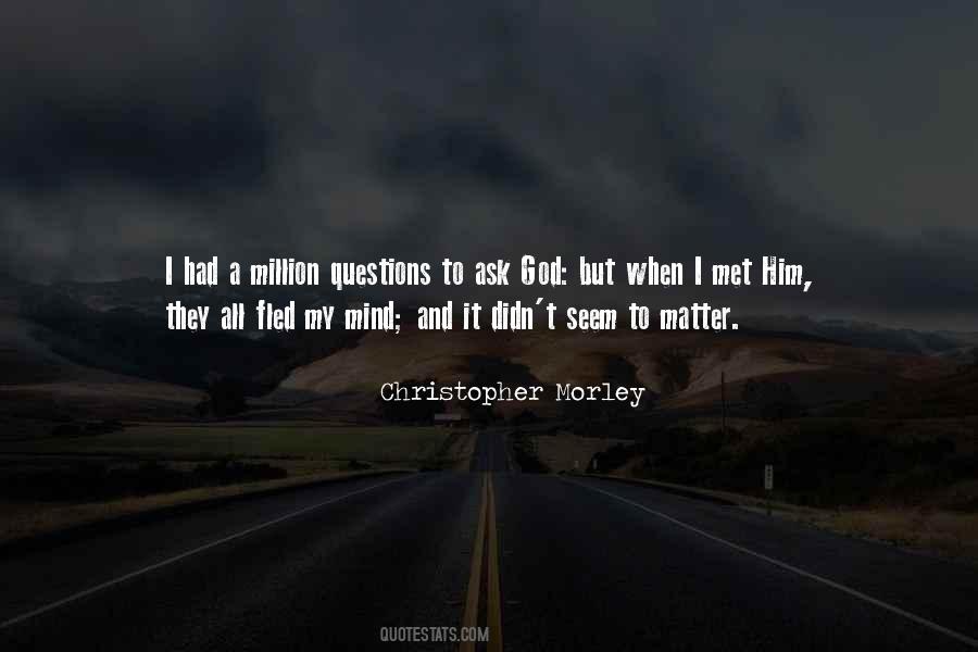 Christopher Morley Quotes #1463755