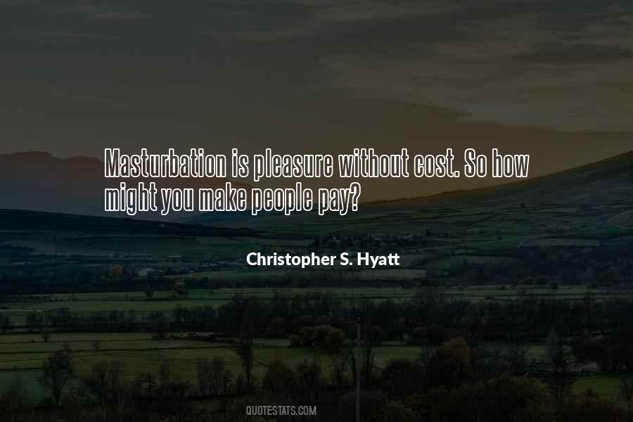 Christopher S. Hyatt Quotes #392866