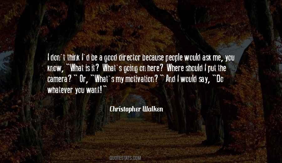 Christopher Walken Quotes #1149116