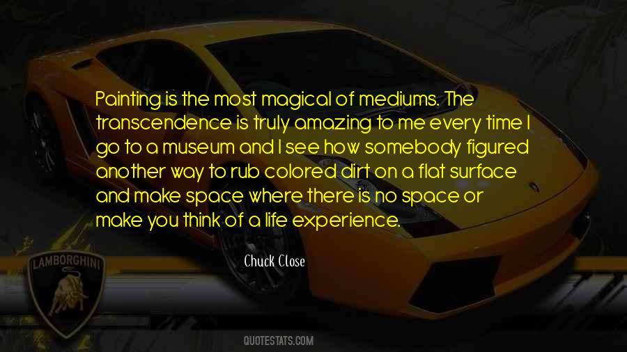 Chuck Close Quotes #1423744