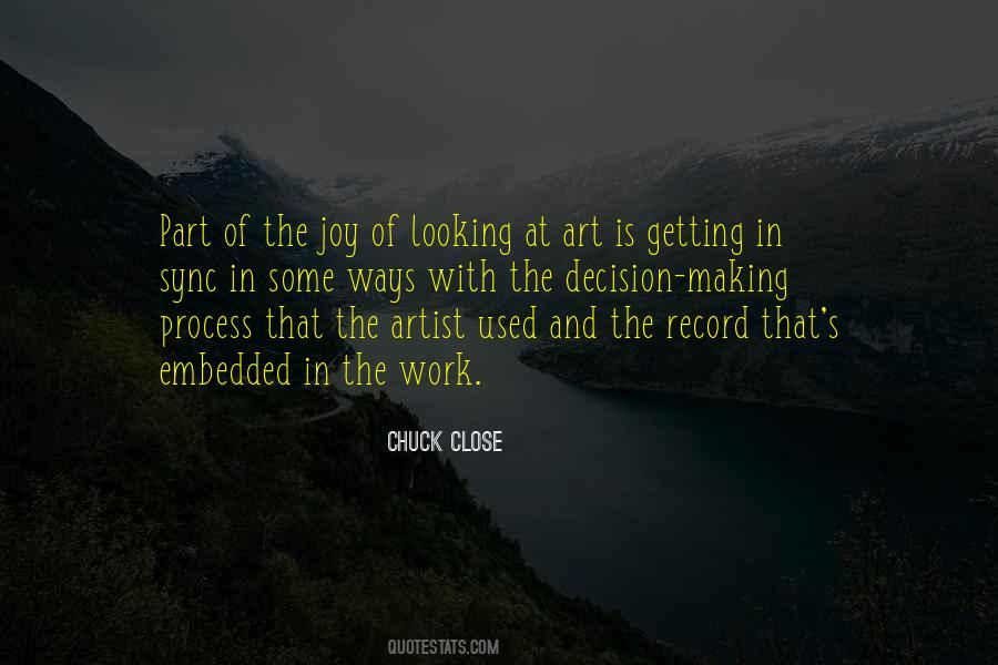 Chuck Close Quotes #1441892