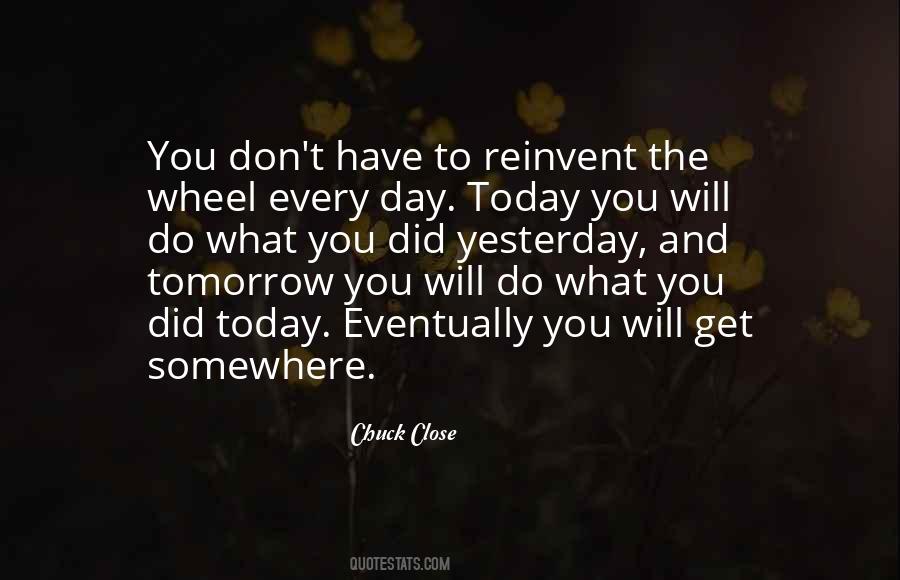 Chuck Close Quotes #1576183