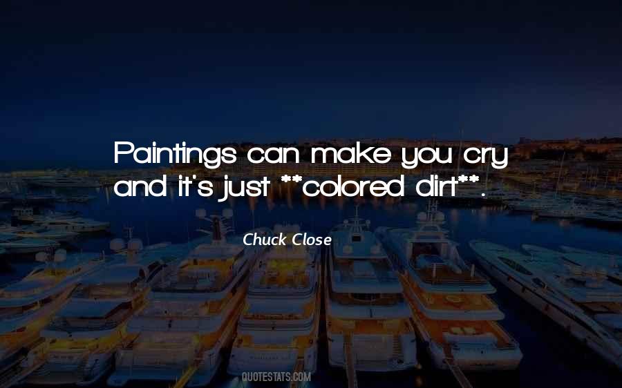 Chuck Close Quotes #193177