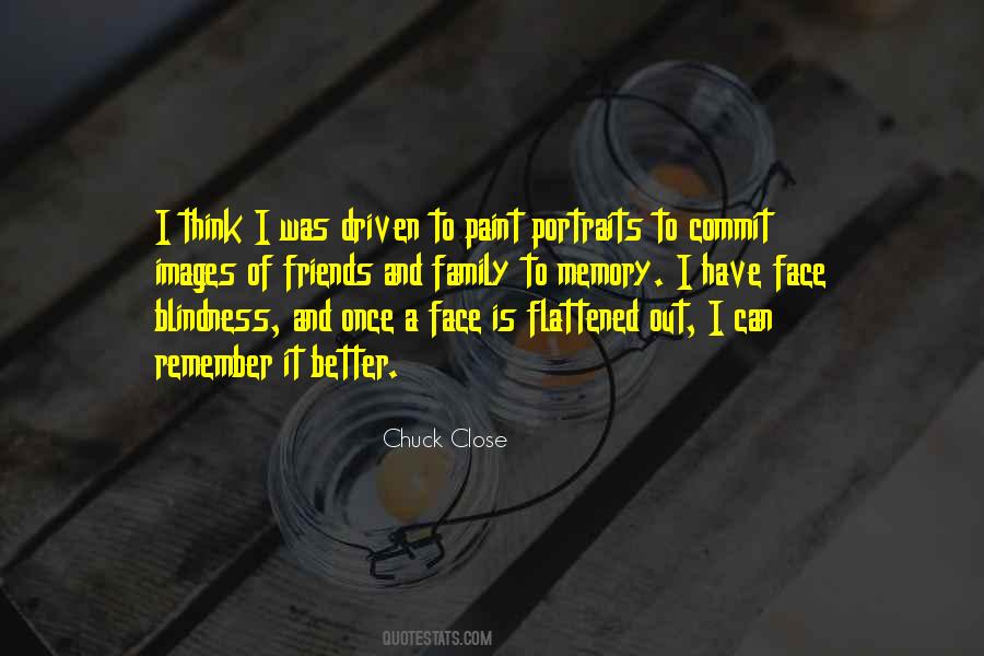 Chuck Close Quotes #243790