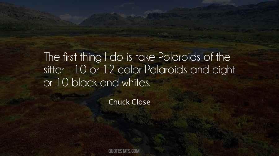 Chuck Close Quotes #317661