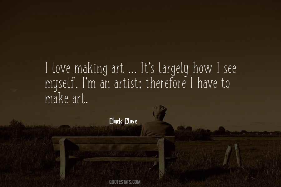 Chuck Close Quotes #524839