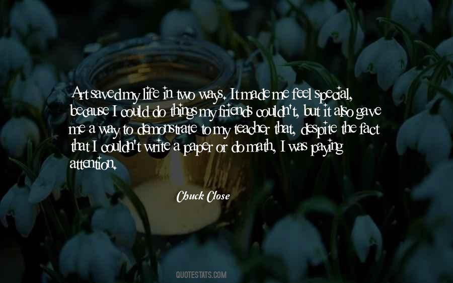 Chuck Close Quotes #539207