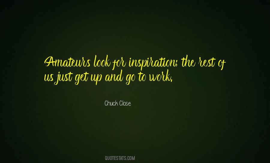 Chuck Close Quotes #592048