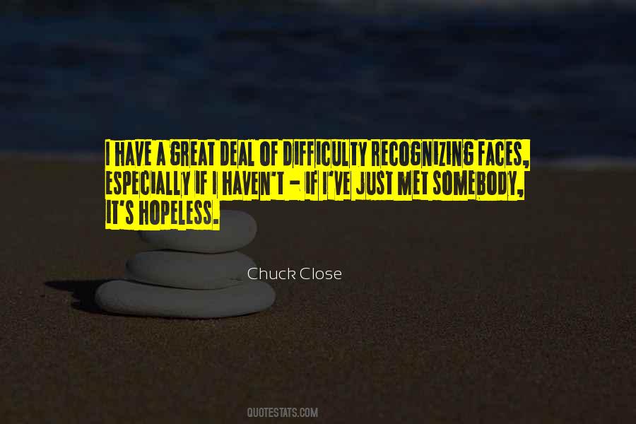 Chuck Close Quotes #607108