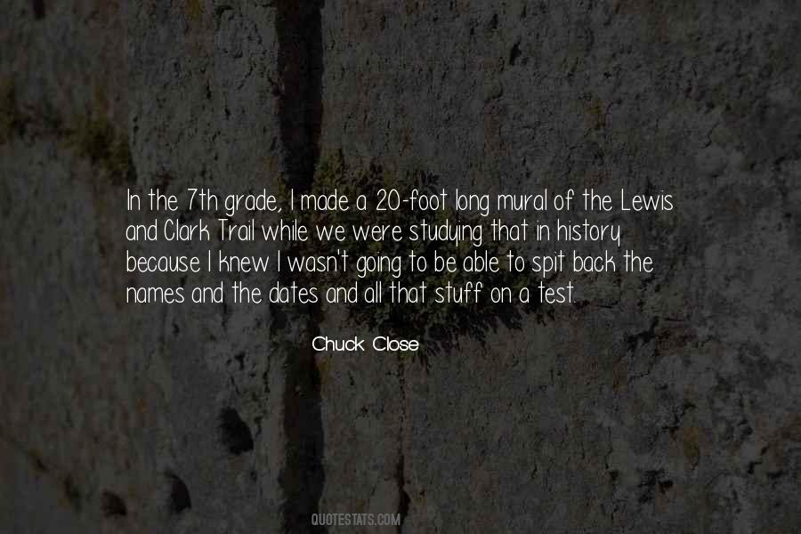 Chuck Close Quotes #829569