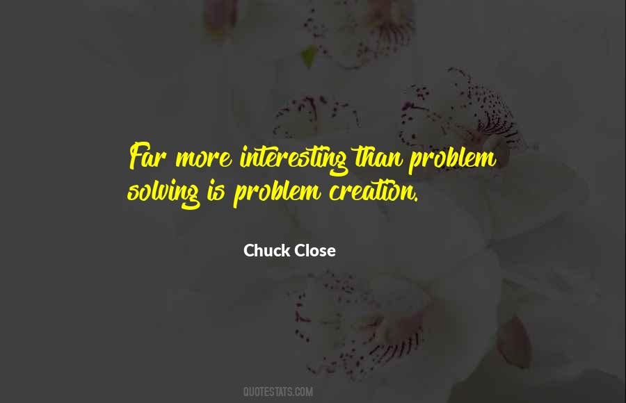 Chuck Close Quotes #878122