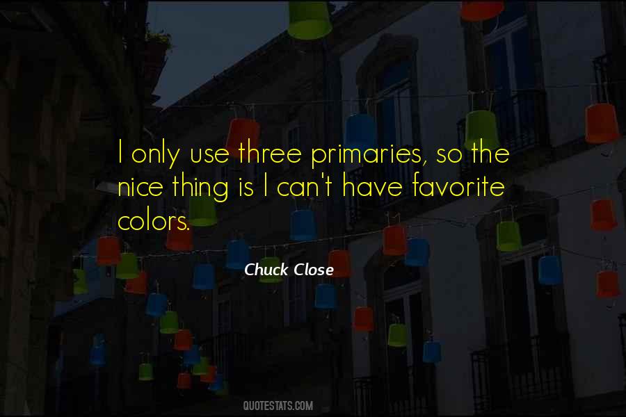 Chuck Close Quotes #955394