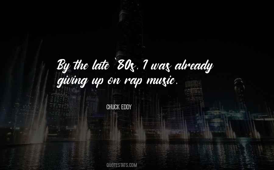 Chuck Eddy Quotes #1806118