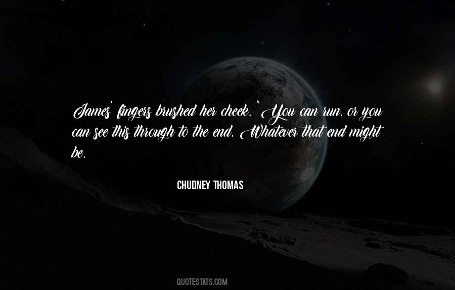 Chudney Thomas Quotes #149089