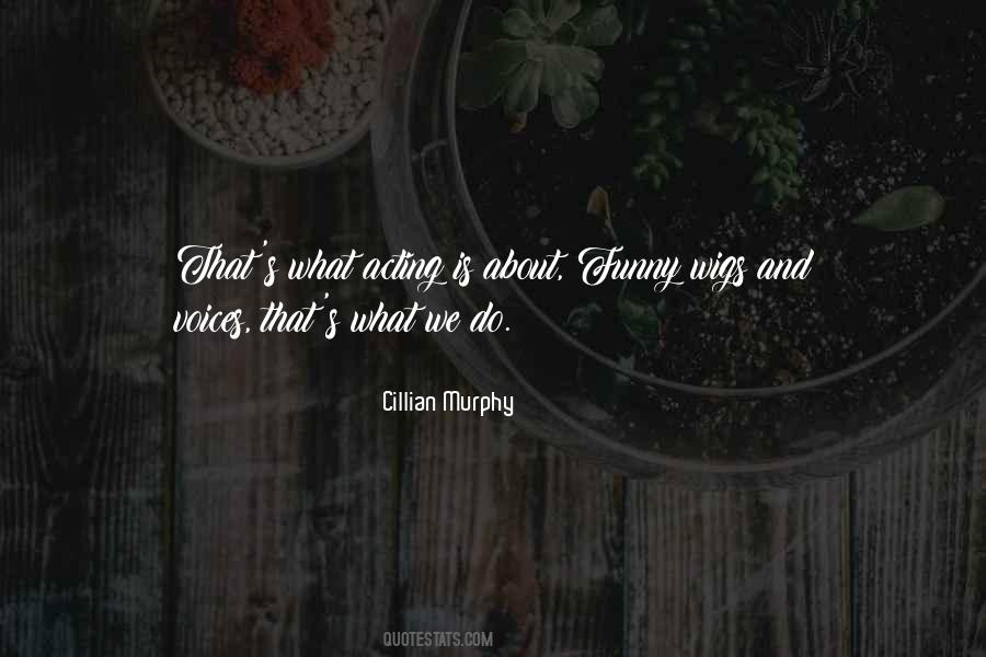 Cillian Murphy Quotes #1358071