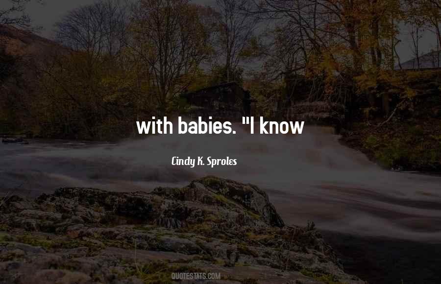 Cindy K. Sproles Quotes #513627