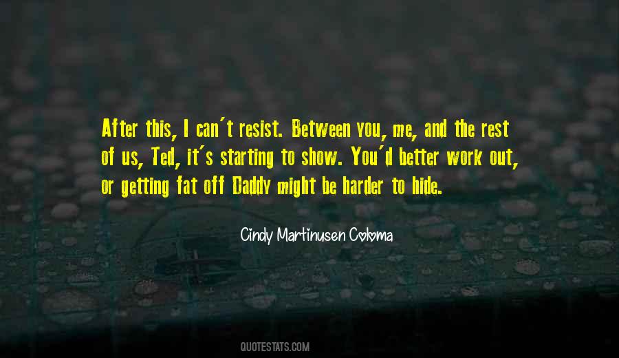 Cindy Martinusen Coloma Quotes #946196
