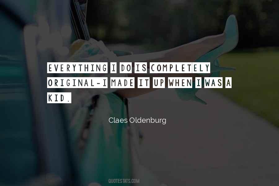 Claes Oldenburg Quotes #1091169