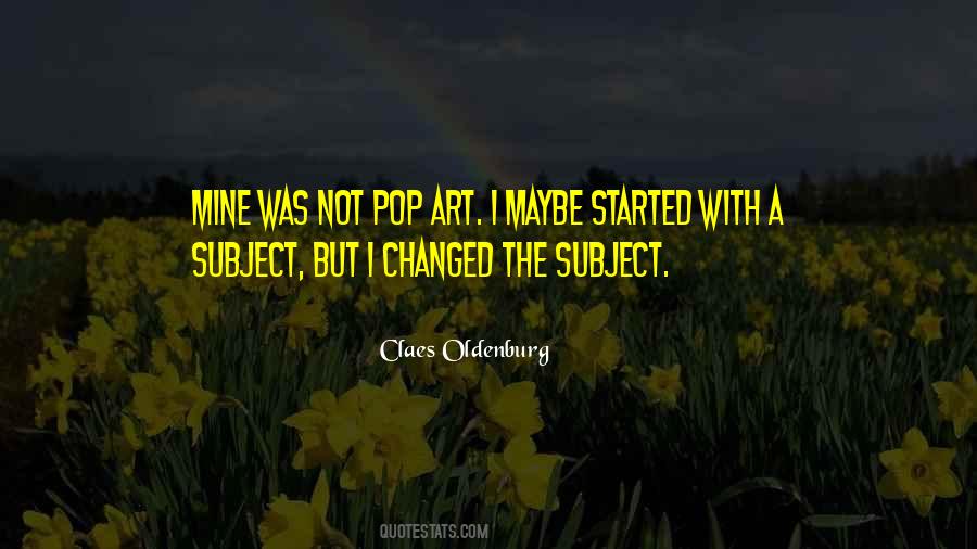 Claes Oldenburg Quotes #1271930