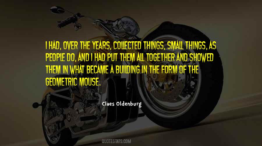 Claes Oldenburg Quotes #695838