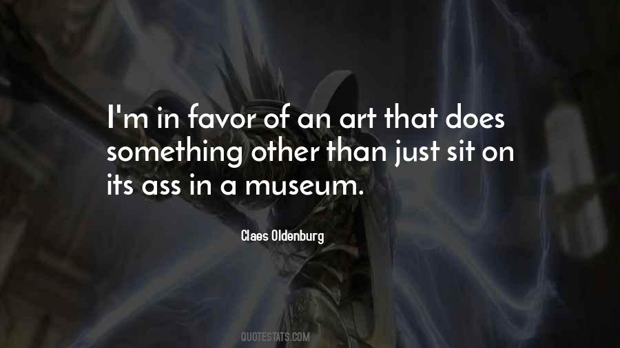 Claes Oldenburg Quotes #988477