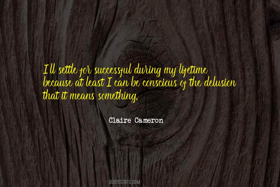 Claire Cameron Quotes #235581