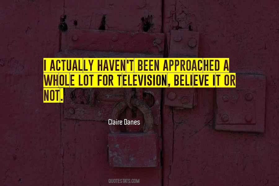 Claire Danes Quotes #1563440 Claire Danes Quotes #1563440