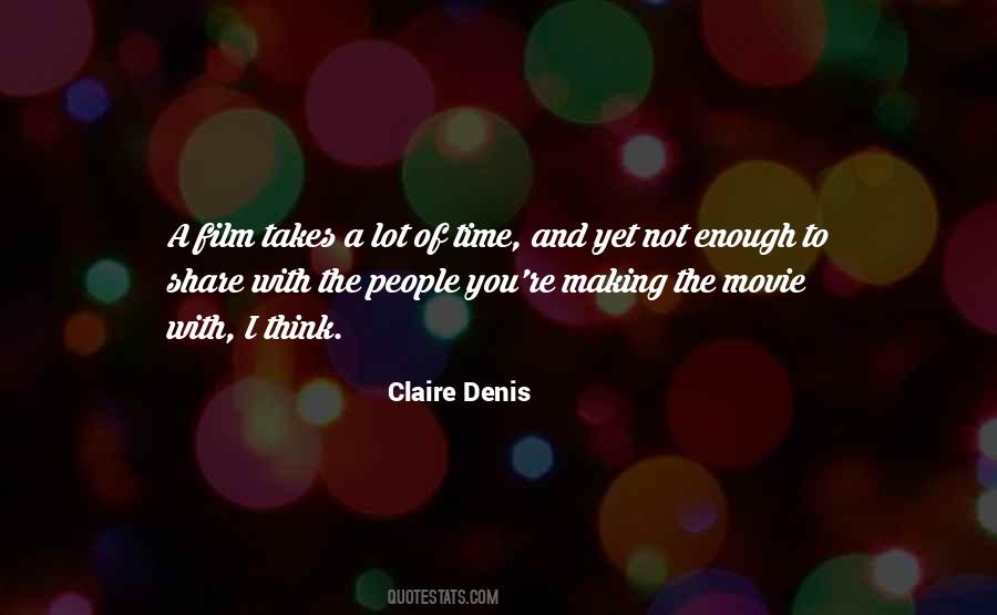 Claire Denis Quotes #1645058