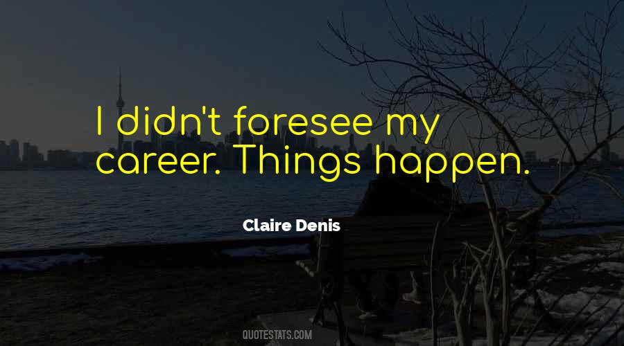 Claire Denis Quotes #880123