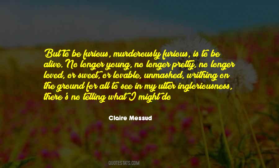 Claire Messud Quotes #310295