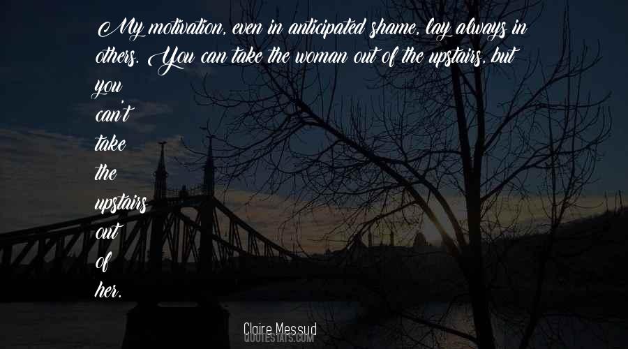 Claire Messud Quotes #981904