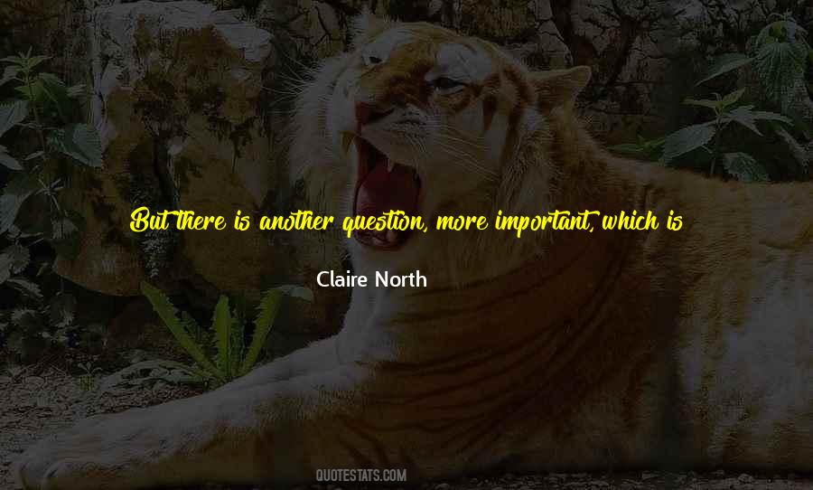 Claire North Quotes #898678