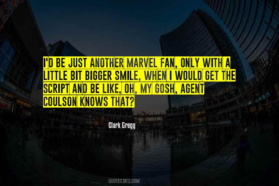 Clark Gregg Quotes #1756361