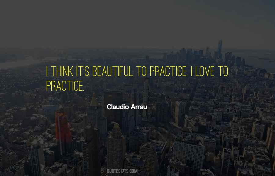 Claudio Arrau Quotes #1807882
