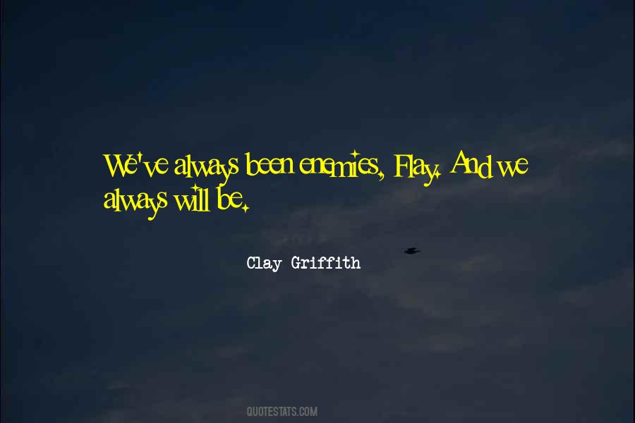 Clay Griffith Quotes #1081763