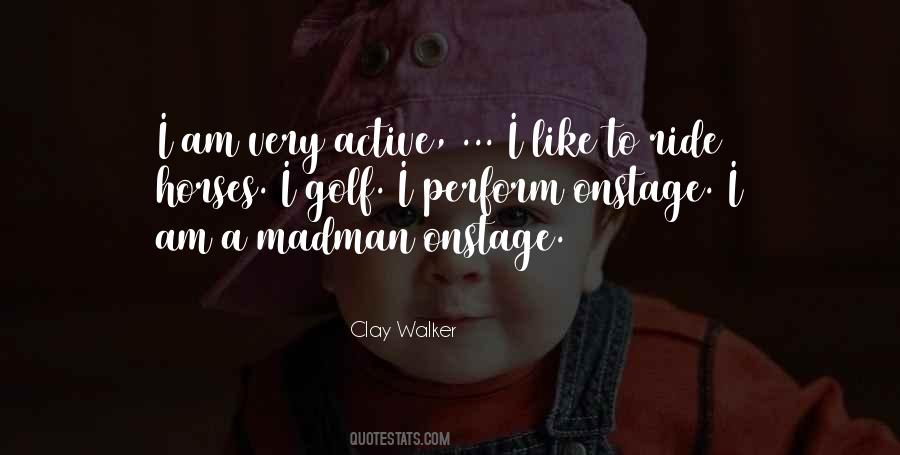 Clay Walker Quotes #456437