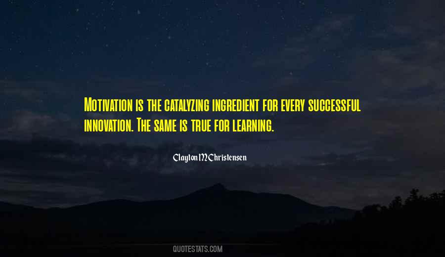 Clayton M Christensen Quotes #516200