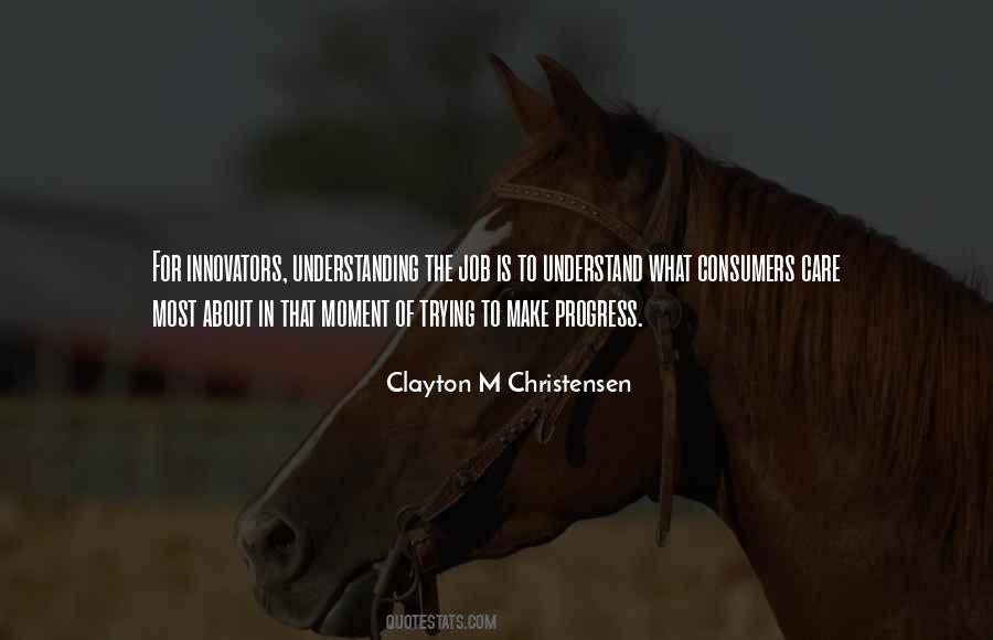 Clayton M Christensen Quotes #610737