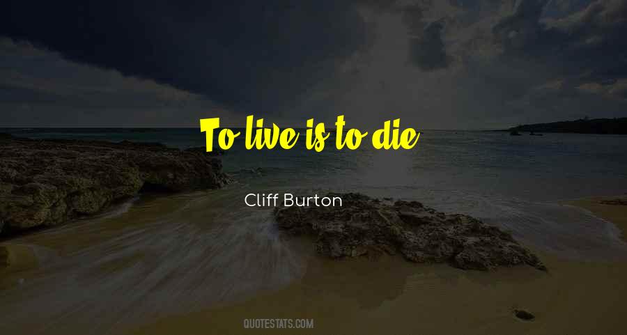 Cliff Burton Quotes #1529267