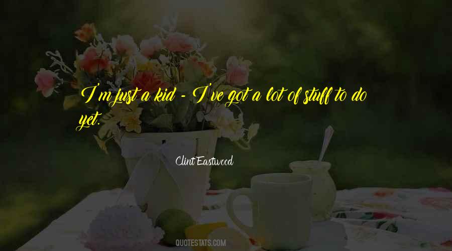 Clint Eastwood Quotes #1062307