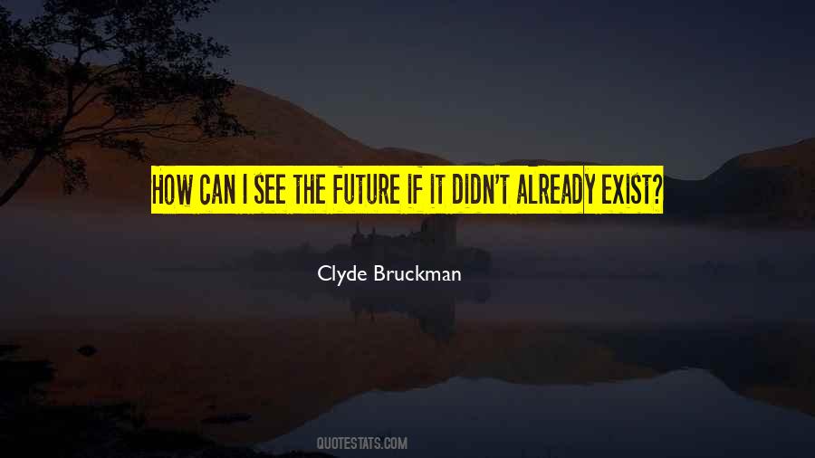 Clyde Bruckman Quotes #1157873