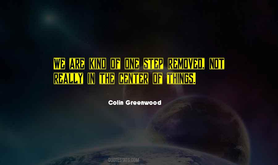 Colin Greenwood Quotes #1383196