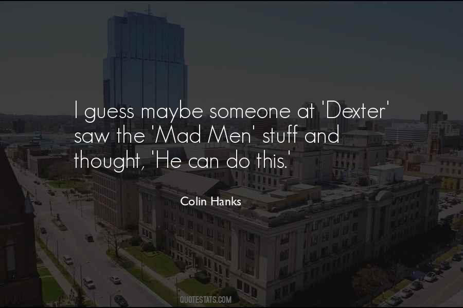 Colin Hanks Quotes #1222269