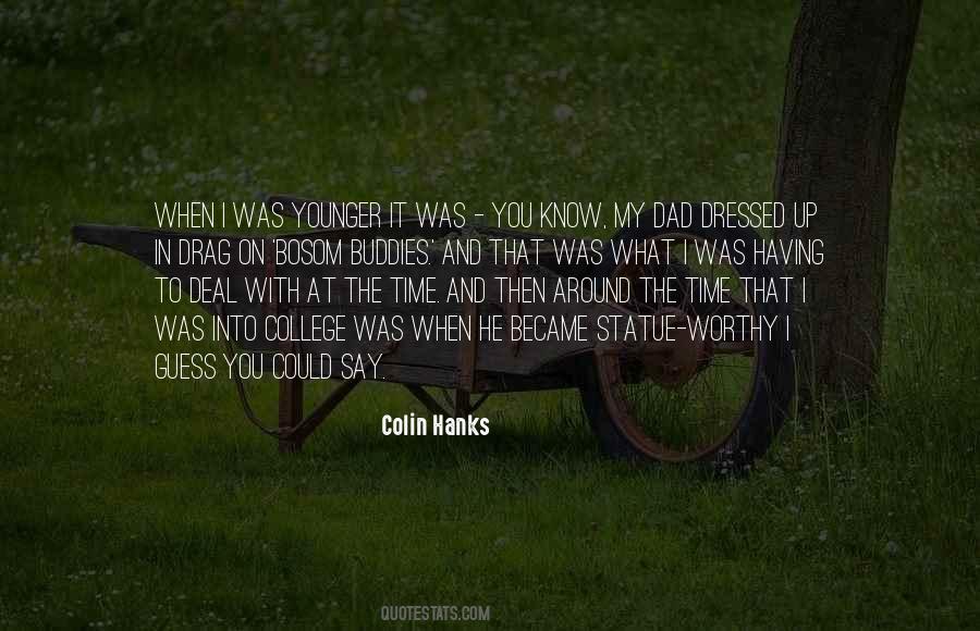 Colin Hanks Quotes #1268113