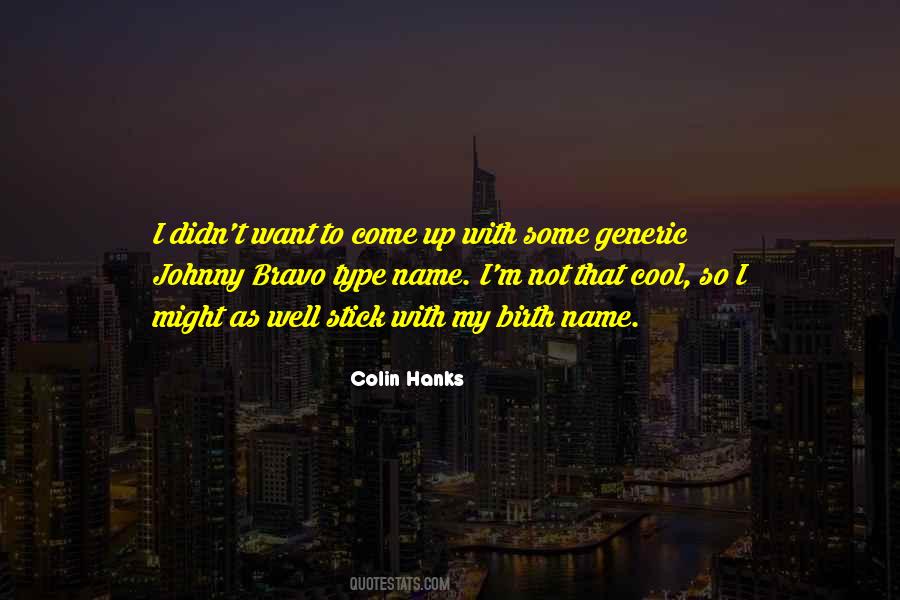 Colin Hanks Quotes #475960