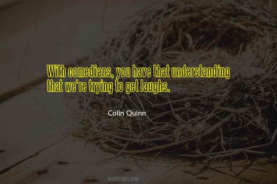 Colin Quinn Quotes #510745