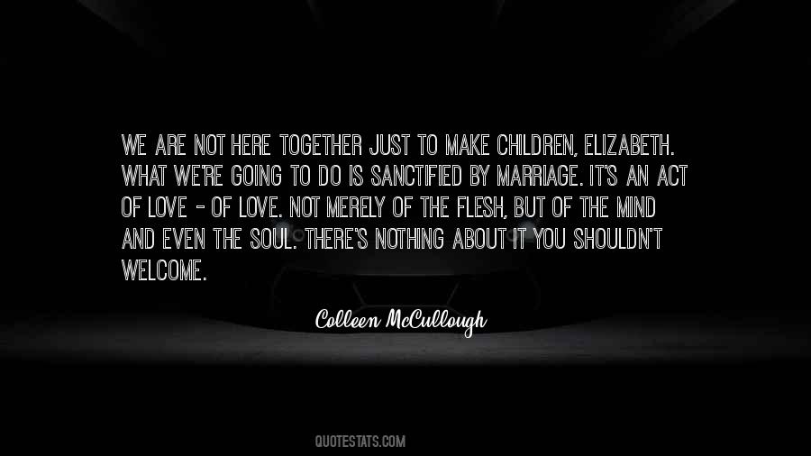 Colleen McCullough Quotes #614110